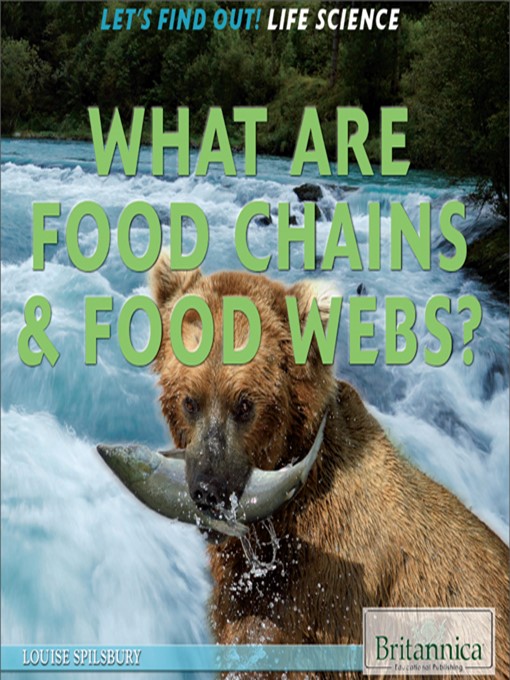 Title details for What Are Food Chains & Food Webs? by Louise Spilsbury - Available
